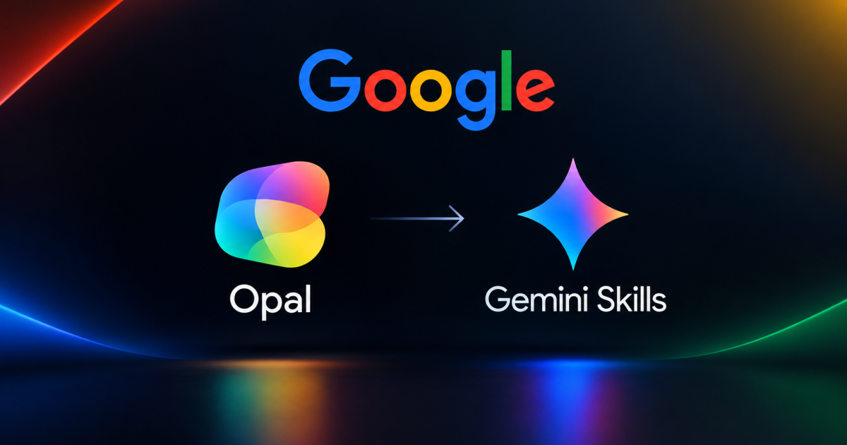 Google Opal shutdown and transition to Gemini Skills